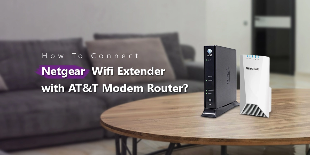 Netgear Wifi Extender with AT&T