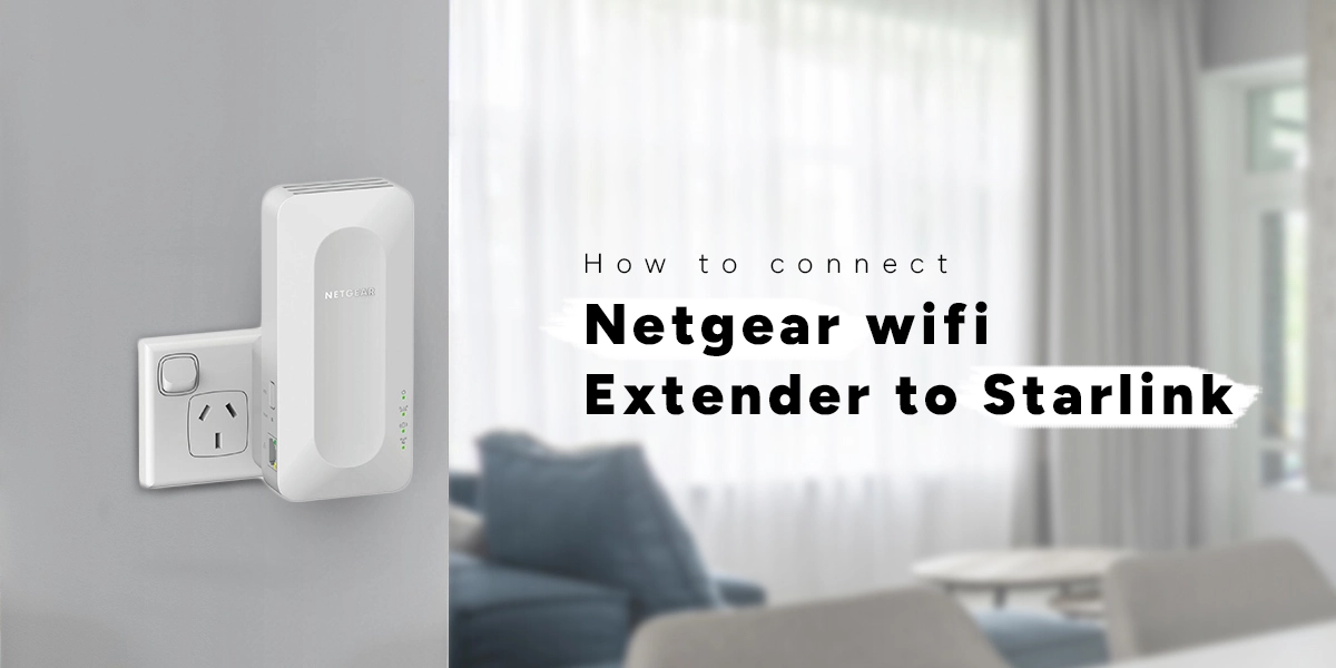how to connect netgear wifi extender to starlink